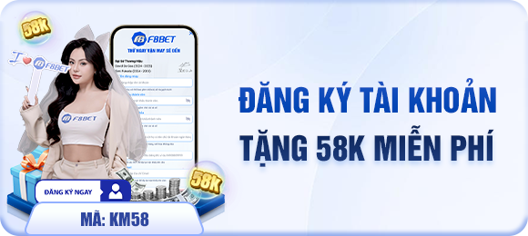 Đăng ký nhận ngay 58k